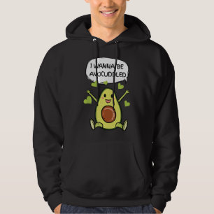 Ik wil geavocuddled worden Knuffel me Avocado Hoodie