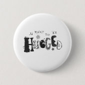 Ik wil geboeid worden ronde button 5,7 cm (Voorkant)