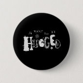 Ik wil geboeid worden ronde button 5,7 cm (Voorkant)