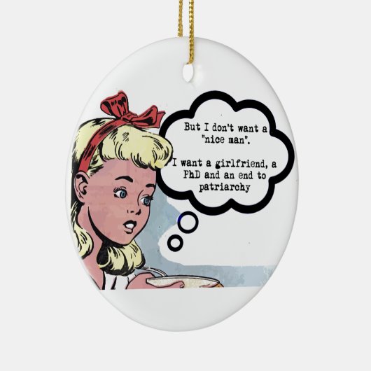 Ik wil geen "aardig man" (feminisme) keramisch ornament (Rechts)