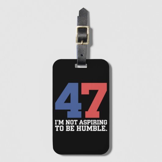 Ik wil geen nederige Kamala Harris 47 zijn Bagagelabel (Voorkant (verticaal))