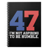 Ik wil geen nederige Kamala Harris 47 zijn Notitieboek (Voorkant)