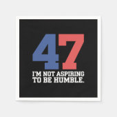 Ik wil geen nederige Kamala Harris 47 zijn Servet (Voorkant)