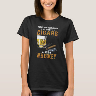 Ik wil geen sigaren en whisky sigaren Drink WHI T-shirt