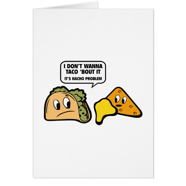 Ik wil geen Taco 'Bout it'. Het is Nacho Probleem. (Voorkant)