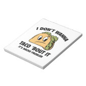 Ik wil geen Taco 'Bout it'. Het is Nacho Probleem. Notitieblok (Linkerzijde)
