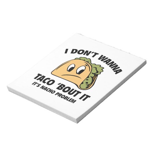 Ik wil geen Taco 'Bout it'. Het is Nacho Probleem. Notitieblok (Linkerzijde)