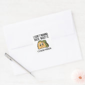 Ik wil geen Taco 'Bout it'. Het is Nacho Probleem. Vierkante Sticker (Envelop)