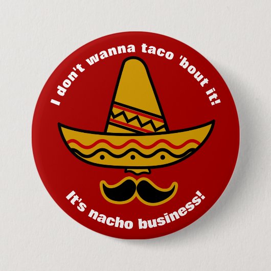Ik wil geen Taco over de grappige Mexicaanse Sombr Ronde Button 7,6 Cm (Voorkant)