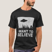 Ik wil geloven dat ik buitenaardse ufo gebied 51 R T-shirt (Voorkant)