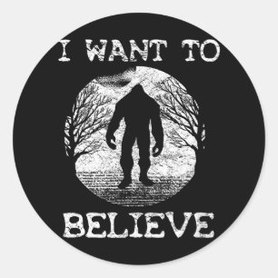 IK WIL GELOVEN Grappige Bigfoot Sasquatch Full Moo Ronde Sticker