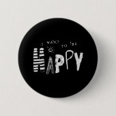 Ik wil gelukkig zijn ronde button 5,7 cm (Voorkant)