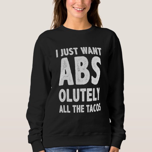 Ik wil gewoon ABS taco Trui (Voorkant)