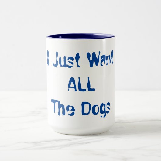 Ik wil gewoon alle honden mok (Midden)