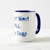 Ik wil gewoon alle honden mok (Voorkant rechts)