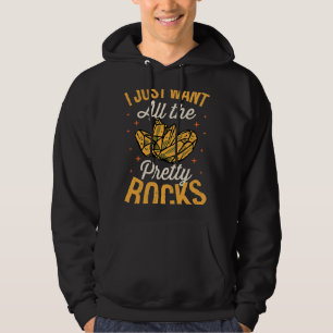 Ik wil gewoon alle Rocks Rock Collector Ge Hoodie