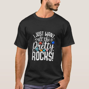 Ik wil gewoon alle Rocks Rock Collector Ge T-shirt