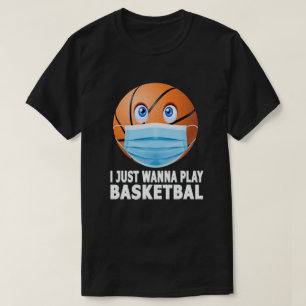 Ik wil gewoon Basketball Funny Face Mask spelen T-shirt