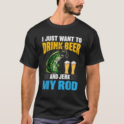 Ik wil gewoon Beer drinken en mijn Rod Funny Fi op T-shirt (Voorkant)
