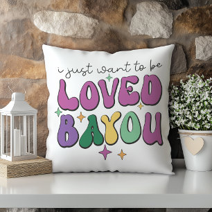 Ik wil gewoon bemind worden door Bayou jij Louisia Kussen