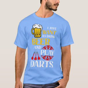 Ik wil gewoon bier drinken en darten t-shirt