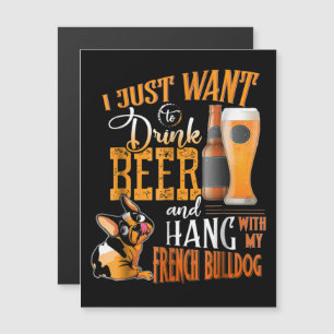 Ik Wil Gewoon Bier Drinken En Met Mijn Franse Bull Magnetische Uitnodiging