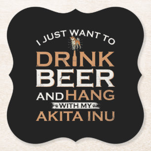 Ik wil gewoon bier drinken en met mijn shiba hange kartonnen onderzetters