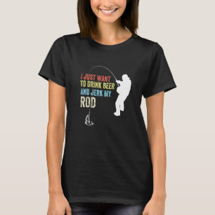 Ik wil gewoon bier drinken en mijn staaf bewegen V T-shirt
