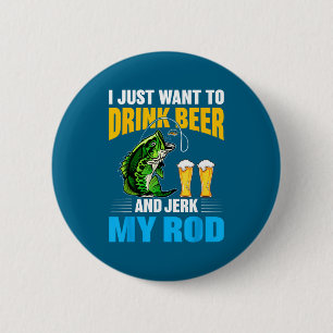 Ik wil gewoon bier drinken en mijn staaf heen en w ronde button 5,7 cm