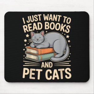 Ik wil gewoon boeken lezen en katten grappig lezen muismat