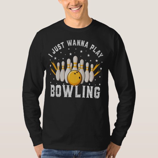 Ik wil gewoon Bowling Retro Bowling Bowler spelen T-shirt (Voorkant)