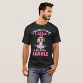Ik wil gewoon Coffee Beagle Drinken T-shirt (Voorkant volledig)