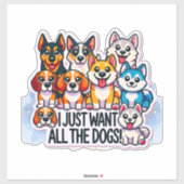 IK WIL GEWOON DAT ALLE HONDEN GELIEFD ZIJN STICKER (Vel)