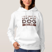 Ik wil gewoon de hele dag mijn hond eten hoodie (Voorkant)