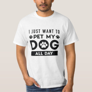 Ik wil gewoon de hele dag mijn hond eten t-shirt