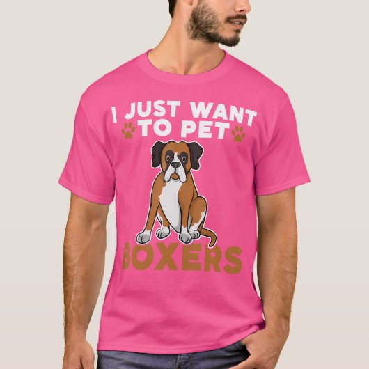 Ik wil gewoon de hond van de Boxers aaien T-shirt (Voorkant)