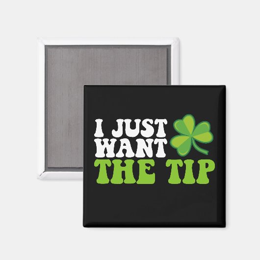 Ik wil gewoon de tip Shamrock St Patrick's Day Magneet (Voorkant / Achterkant)