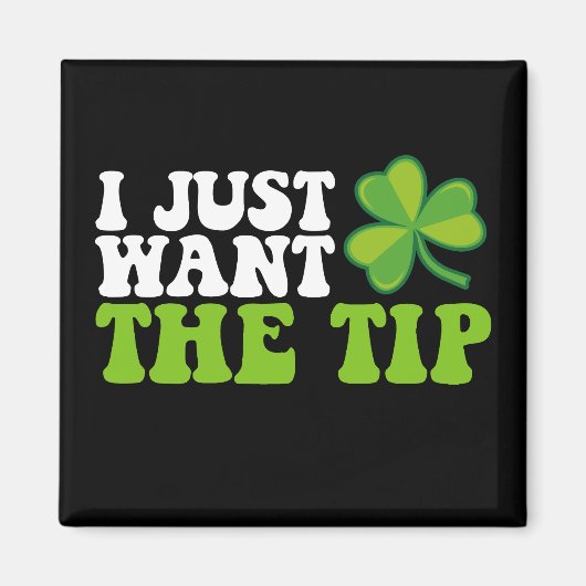 Ik wil gewoon de tip Shamrock St Patrick's Day Magneet (Voorkant)