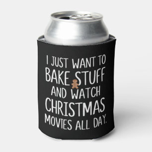 Ik wil gewoon dingen bakken en kerstfilms kijken blikjeskoeler