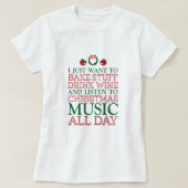 Ik wil gewoon dingen drinken en naar wijn luistere t-shirt (Design voorkant)