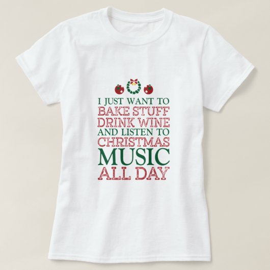 Ik wil gewoon dingen drinken en naar wijn luistere t-shirt (Design voorkant)