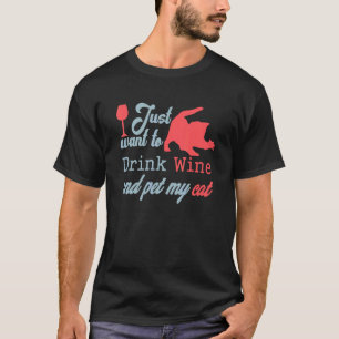 Ik wil gewoon Drink en huisdier mijn kat's 6 T-shirt