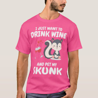 Ik wil gewoon Drink en mijn skunk liefhebber aaien T-shirt