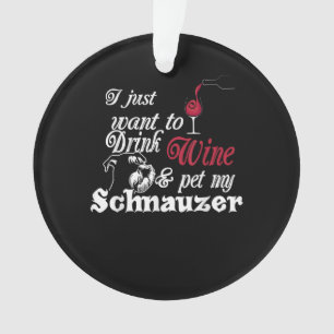 Ik wil gewoon Drink & huisdier mijn schnauzer cade Ornament