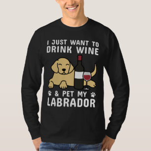 Ik wil gewoon Drink & versterk huisdier mijn labra T-shirt