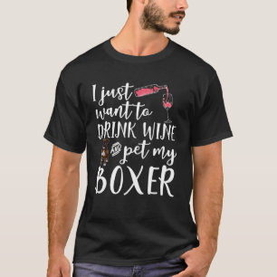 Ik wil gewoon Drinken en mijn boxerhond aaien T-shirt