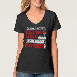 Ik wil gewoon Drinken en mijn rottweiler aaien T-shirt