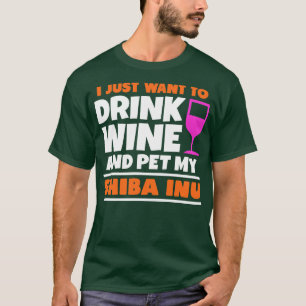 Ik wil gewoon drinken en mijn shiba inu aaien t-shirt