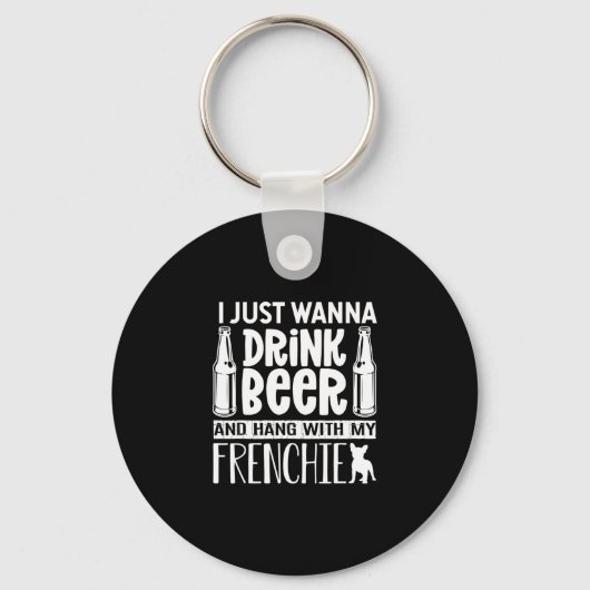 Ik wil gewoon Drinken met mijn Franse bus Sleutelhanger (Voorkant)