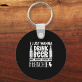 Ik wil gewoon Drinken met mijn Franse bus Sleutelhanger (Voorkant)